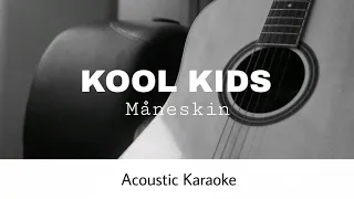 Måneskin - KOOL KIDS (Acoustic Karaoke)