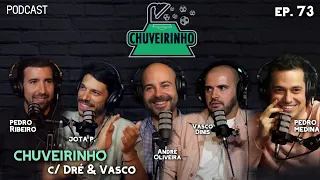 CHUVEIRINHO - c/ Dré & Vasco - EP.73