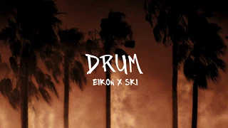 DRUM - Eikon x Ski