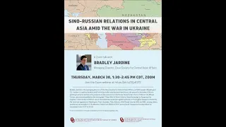 Sino Russian Relations in Central Asia Amid the War in Ukraine