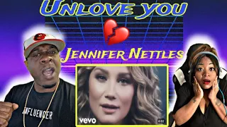 JENNIFER NETTLES - UNLOVE YOU (REACTION)