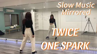【MIRRORED】 TWICE 'ONE SPARK' Slow Music 反転スローフル