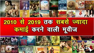 Top 10 Bollywood Highest Grossing Movies Of Decade | 2010 To 2019 Top Bollywood Movies