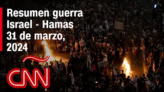 Resumen en video de la guerra Israel - Hamas: noticias del 31 de marzo de 2024