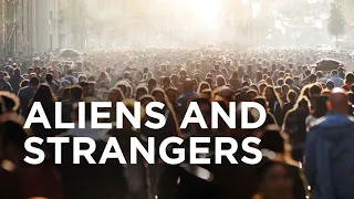 Aliens and Strangers — 08/02/2021