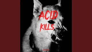 ACID KILLS