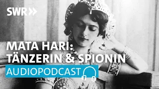 Mata Hari – Tänzerin, Spionin, Justizopfer | SWR2 Wissen Podcast