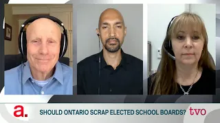 Should Ontario Scrap Elected School Boards? | The Agenda