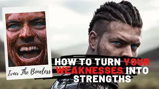 How To Turn Your Weaknesses Into Strengths | Ivar The Boneless (Character analysis)