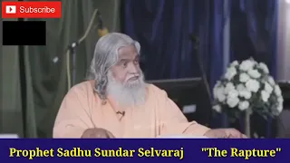 BE PREPARED for the RAPTURE DAY Will Take place During Tribulation  Prophet Sadhu Sundar Selvaraj