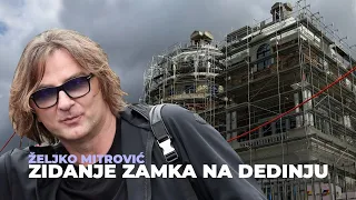 Saznajte kako je Željko Mitrović dobio dozvole za gradnju dvorca vrednog više od 10 miliona evra