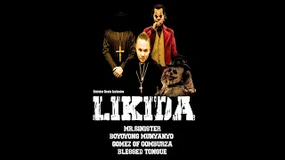 Likida - Mr.Sinister x Boyoyong Munyanyo x Gomez x Blessed Tongue