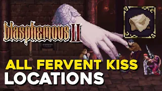 Blasphemous 2 All Fervent Kiss Locations (All Fervour Upgrades)