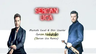 Mustafa Ceceli & Ekin Uzunlar - Öptüm Nefesinden (Sercan Uca Remix)