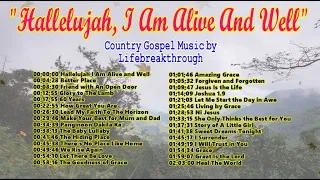 HALLELUJAH I AM ALIVE AND WELL (Worship Music by #lifebreakthrough)