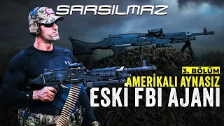 ESKİ FBI AJANI | AMERİKALI AYNASIZ | SARSILMAZ | 3.BÖLÜM #sarsılmaz #amerikalıaynasız #erdalkaya