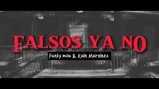 KAIN MARTINEZ | FALSOS YO NO ft @FUNKYMOUOFICIAL