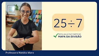 25 dividido por 7| Dividir 25 por 7 | 25/7 | 25:7 | 25 ÷ 7 | AULA QUE ENSINA DIVISÃO POR 7