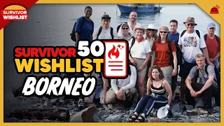 Survivor 50 Wish List | Borneo