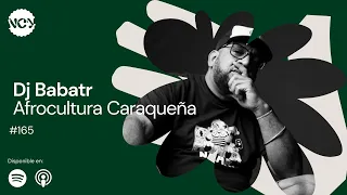 EP #165 | Afrocultura Caraqueña - Invitado: Dj Babatr | #NegraComoYo #Podcast