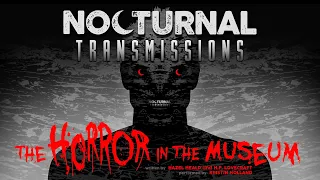 NOCTURNAL TRANSMISSIONS Episodes 41 & 42 - 'THE HORROR IN THE MUSEUM' by Hazel Heald