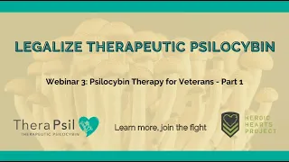 Psilocybin Therapy for Veterans with PTSD and Other Traumas (Part 1) - TheraPsil Webinar