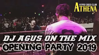 DJ AGUS TERBARU OPENING PARTY 2019 FULL BASS || ATHENA BANJARMASIN