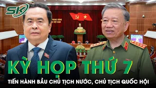 Sẽ Bầu Chủ Tịch Nước, CT Quốc Hội Tại Kỳ Họp Thứ 7; Chưa Miễn Nhiệm Bộ Trưởng Bộ Công An | SKĐS