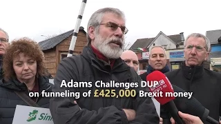 Adams challenges DUP on funneling of £425,000 Brexit money