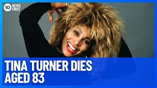 Tina Turner Queen Of Rock N Roll Dies Aged 83 After Battle With Illness | 10 News First