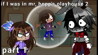 If I was in mr, hopp's playhouse 2||part 1||
