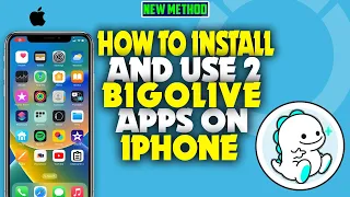 how to install and use 2 BigoLive Apps on iPhone 2023