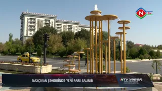 Naxçıvan şəhərində yeni park salınıb