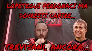 LOPETEGUI NIENTE DI PERSONALE, MA NON RESTARE SORPRESO... TREVISANI ANCORA CONTRO I TIFOSI DEL MILAN