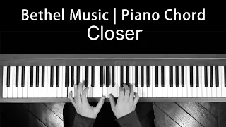 CLOSER - Bethel Music| PIANO Cover & Chord Map