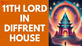 11th lord in Different Houses of Horoscope | Some Tips of Dhana Yoga, Fame and Badhaka | #astrology