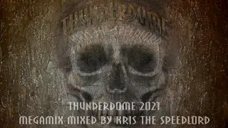 Thunderdome 2021 megamix mixed by Kris the Speedlord