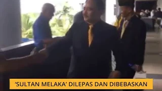 'Sultan Melaka’ dilepas dan dibebaskan