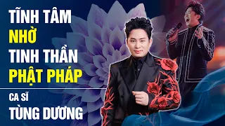 Ca sĩ Tùng Dương: Sống tĩnh lặng và quán chiếu bên trong tầm hồn nhờ Phật pháp | Bước ngoặt cuộc đời