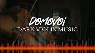 ♫ Dark Violin Music ♫ - Domovoi Main Theme (Sad, Emotional and Neoclassical)