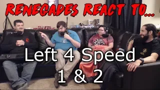 Renegades React to... Left 4 Speed 1 & 2
