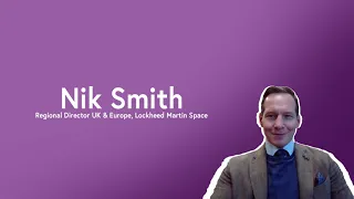 5 minutes with Nik Smith, Regional Director UK & Europe, Lockheed Martin Space