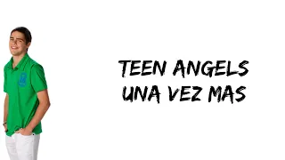 Teen Angels - Una vez mas (feat. Peter Lanzani) (letra)