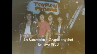 La Suavecita - Grupo Bagdad En Vivo 1986