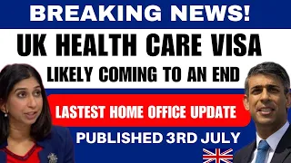 UK HEALTH & CARE VISA LIKELY COMING TO AN END? UK HOME OFFICE  PLANS TO STOP CARE VISA SPONSORSHIP