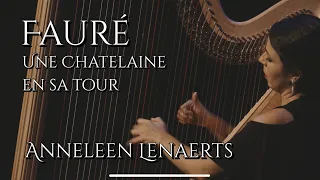 Fauré: Une Chatelaine en sa Tour | Anneleen Lenaerts