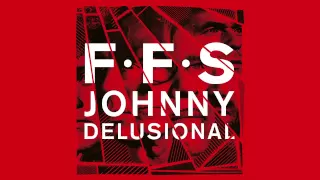 FFS - Johnny Delusional (Official Audio)