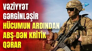 Hərbi bazanın vurulması ABŞ-ni hərəkətə gətirdi: xəbərdarlıq edildi, diplomatlar təcili çıxarılır