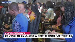 (WATCH) 360 Woman Africa Awards N5m Grant To Female Entrepreneurs