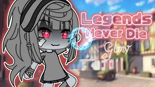 Legends never die // Gacha GLMV 💓💓